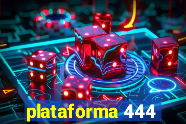 plataforma 444