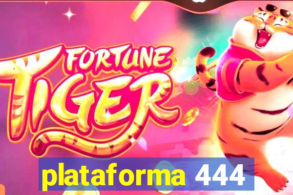 plataforma 444