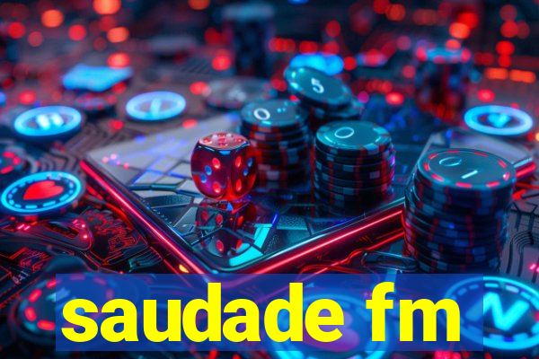 saudade fm