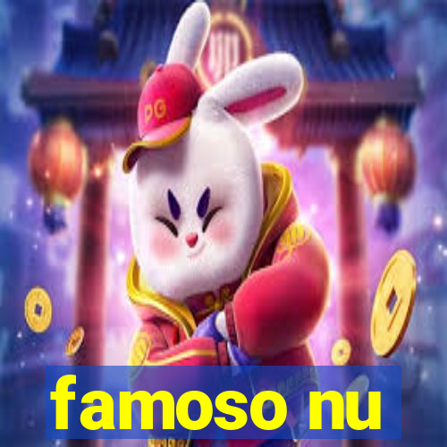 famoso nu