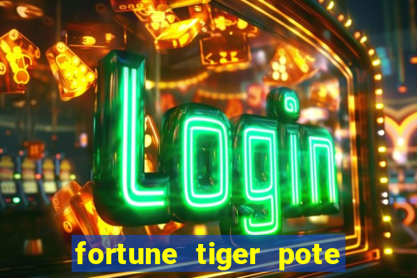 fortune tiger pote de ouro completo