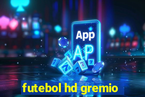 futebol hd gremio