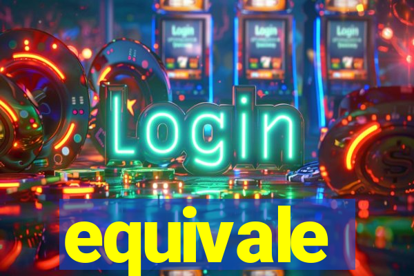 equivale