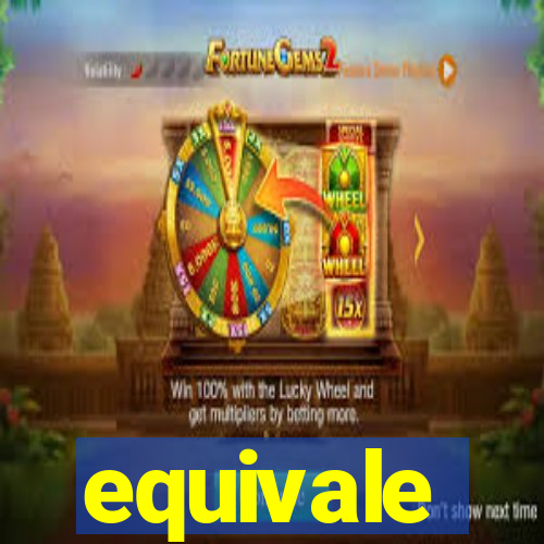 equivale