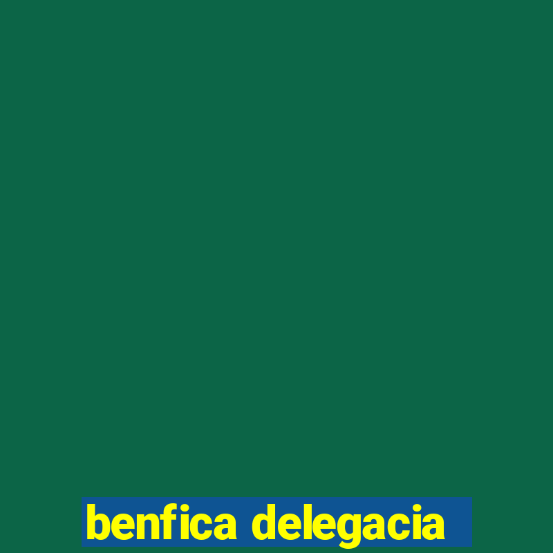 benfica delegacia