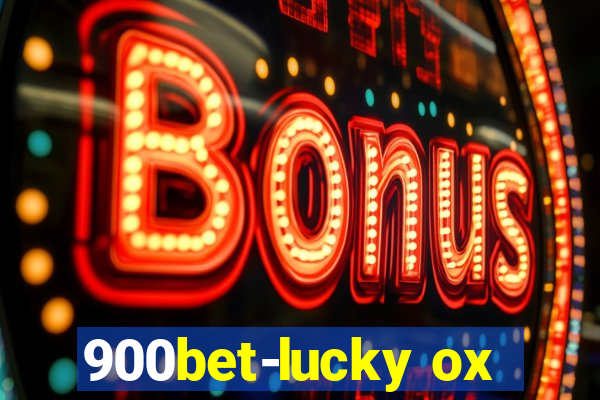 900bet-lucky ox