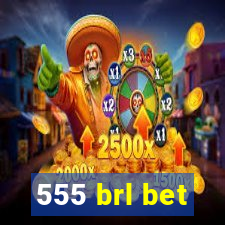 555 brl bet