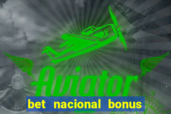 bet nacional bonus de boas vindas