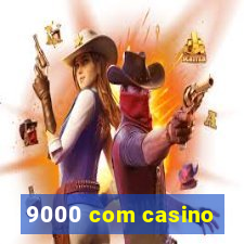 9000 com casino