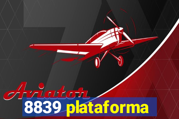 8839 plataforma