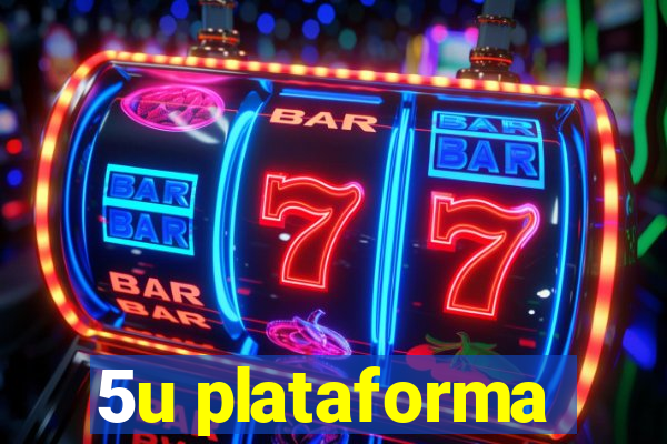 5u plataforma