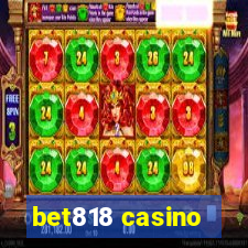 bet818 casino