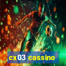 cx03 cassino