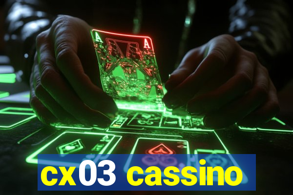 cx03 cassino