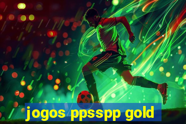 jogos ppsspp gold