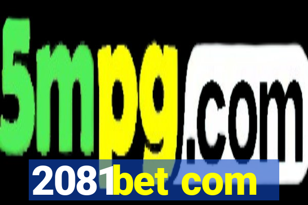 2081bet com