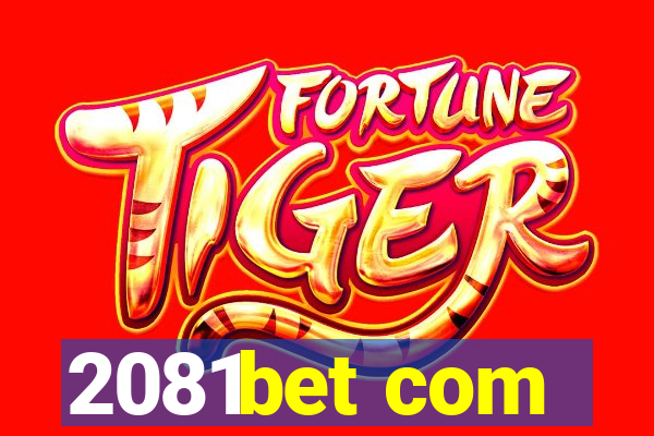 2081bet com