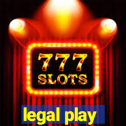 legal play