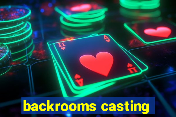 backrooms casting