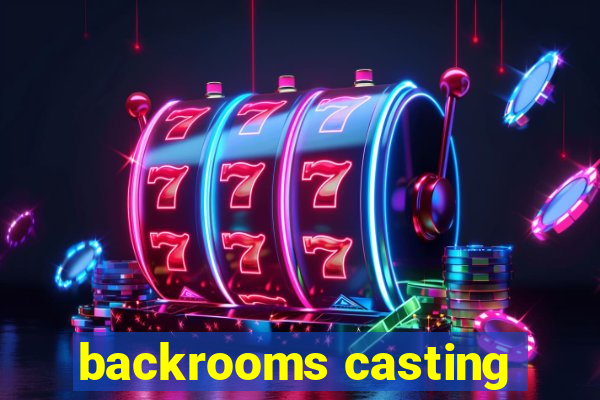 backrooms casting