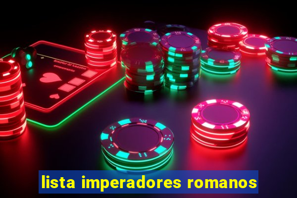 lista imperadores romanos