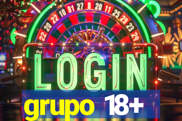 grupo 18+