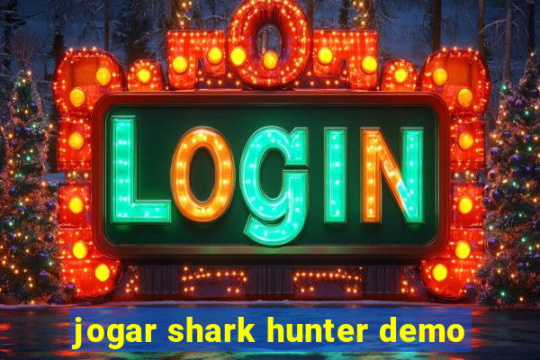 jogar shark hunter demo