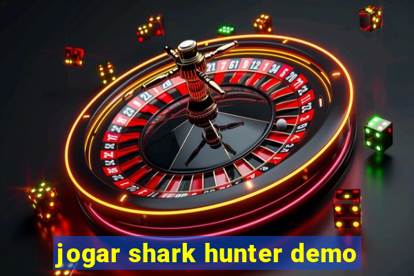 jogar shark hunter demo