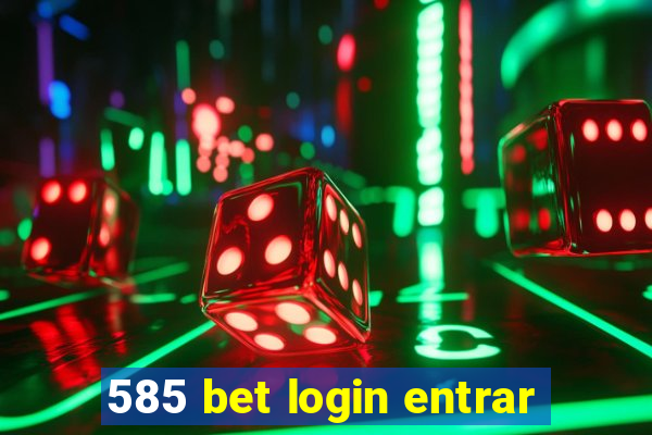 585 bet login entrar