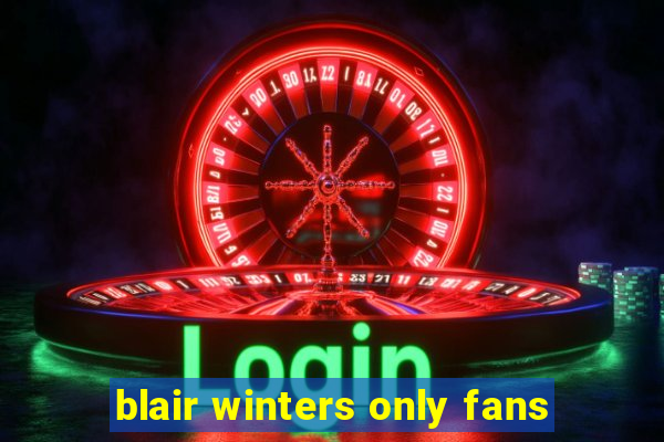 blair winters only fans