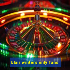 blair winters only fans