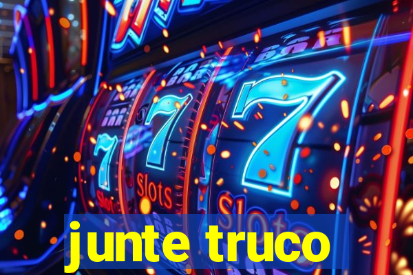 junte truco