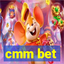 cmm bet