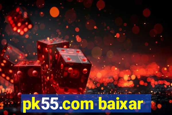 pk55.com baixar