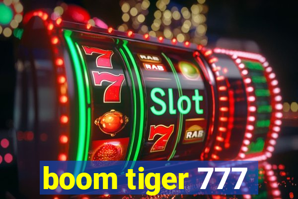 boom tiger 777