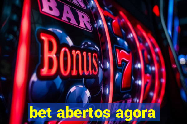 bet abertos agora