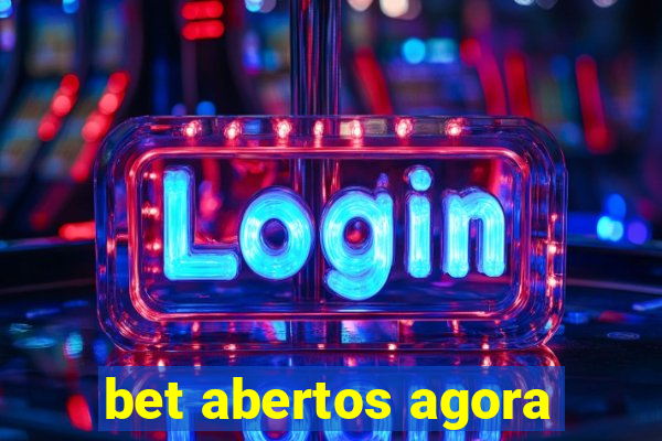 bet abertos agora