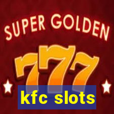 kfc slots