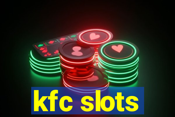 kfc slots