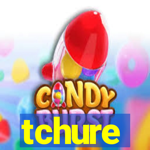 tchure