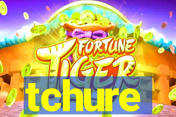 tchure