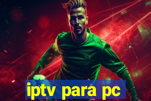 iptv para pc