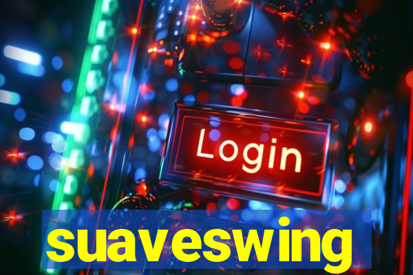 suaveswing