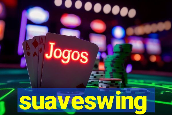 suaveswing