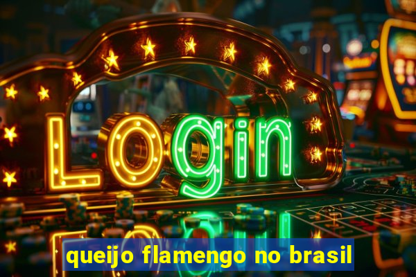 queijo flamengo no brasil