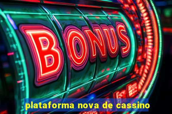 plataforma nova de cassino