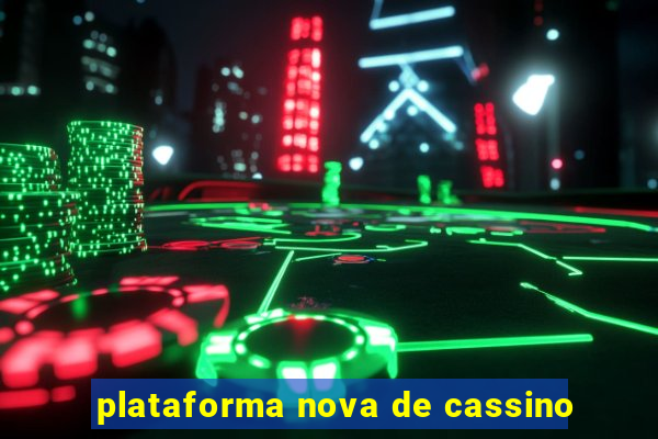 plataforma nova de cassino