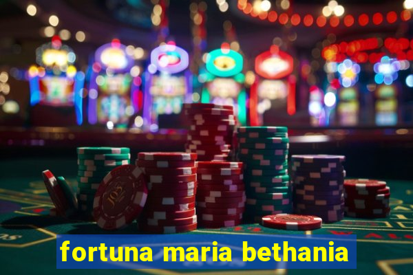 fortuna maria bethania