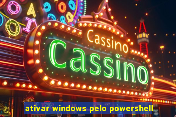 ativar windows pelo powershell