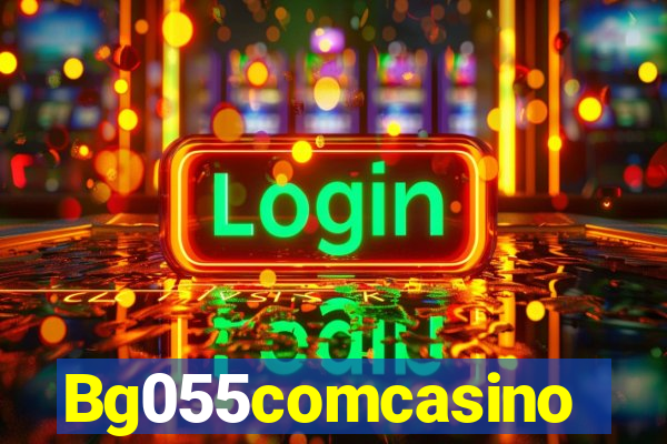 Bg055comcasino